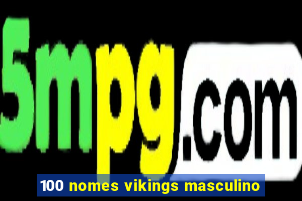 100 nomes vikings masculino